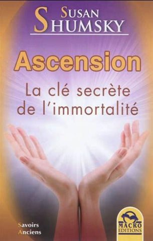 SHUMSKY, Susan: Ascension - La clé secrète de l'immortalité