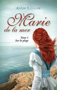 LAVIGNE, Annie: Marie de la mer (3 volumes)