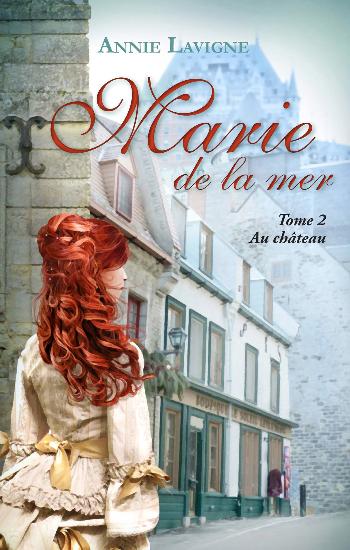 LAVIGNE, Annie: Marie de la mer (3 volumes)