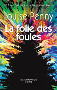 PENNY, Louise: La folie des foules