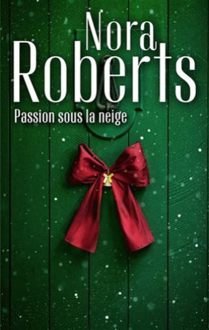 ROBERTS, Nora: Passion sous la neige