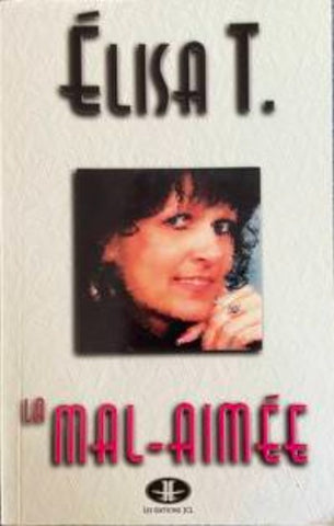 T., Élisa: La Mal-Aimée