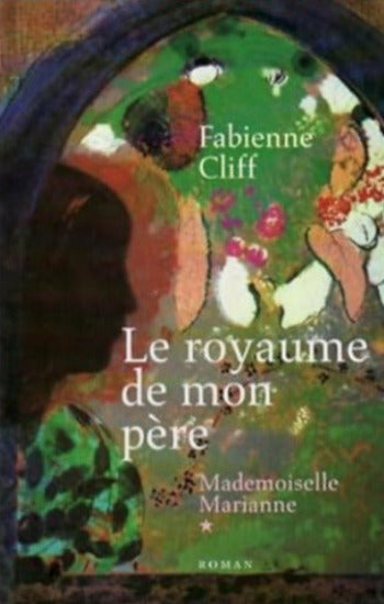 CLIFF, Fabienne: Le royaume de mon père (couvertures rigides) (3 volumes)