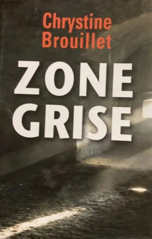 BROUILLET, Chrystine: Zone grise (couverture rigide)