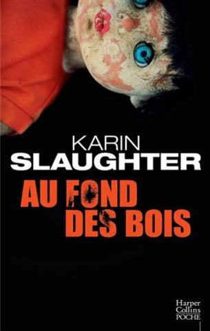 SLAUGHTER, Karin: Au fond des bois