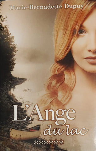 DUPUY, Marie-Bernadette: Val-Jalbert Tome 6 : L'ange du lac (Couverture rigide)