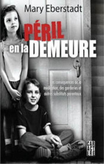 EBERSTADT, Mary: Péril en la demeure