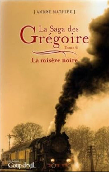 MATHIEU, André: La saga des Grégoire (7 volumes)