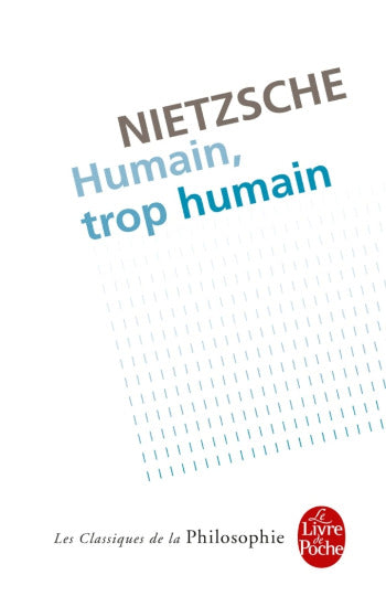 NIETZSCHE, Friedrich: Humain, trop humain