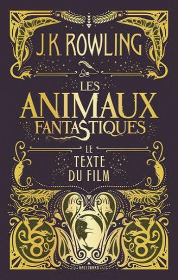 ROWLING, J. K.: Les animaux fantastiques Tome 1 - Le texte du film