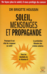 HOUSSIN, Brigitte: Soleil, mensonges et propagande