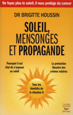 HOUSSIN, Brigitte: Soleil, mensonges et propagande