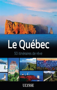 Collectif: Le Québec - 50 itinéraires de rêve