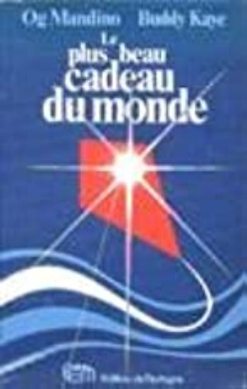 MANDINO, Og; KAYE, Buddy: Le plus beau cadeau du  monde