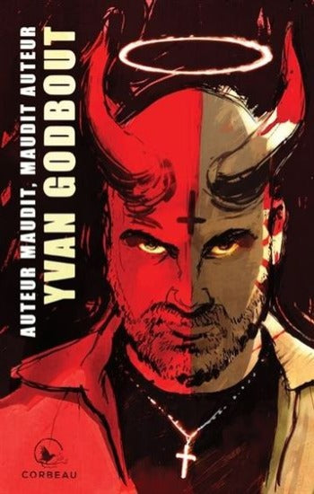 GODBOUT, Yvan: Auteur  maudit, maudit auteur