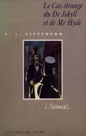 STEVENSON, Rovert Louis; FERRANDEZ, Jacques: Le cas étrange du Dr Jekyll et de Mr Hyde