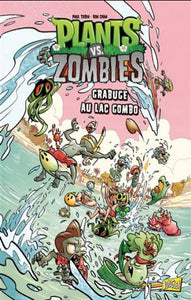 TOBIN, Paul; CHAN, Ron: Plants vs. Zombies  Tome 10 : Grabuge au lac Gombo