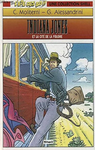 MOLITERNI, C.; ALESSANDRINI, G.: Indiana Jones et la cité de la foudre