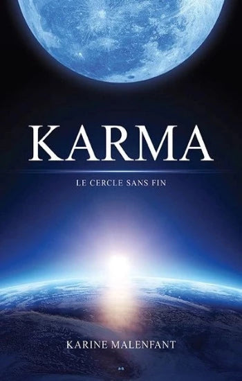 MALENFANT, Karine: Karma : Le cercle sans fin