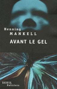 MANKELL, Henning: Avant le gel