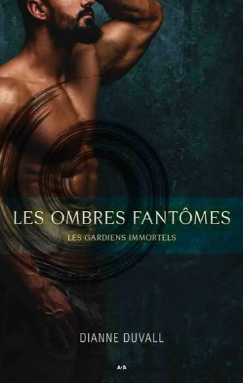DUVALL, Dianne: Les gardiens immortels Tome 3 : Les ombres fantômes