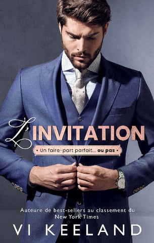KEELAND, Vi: L'invitation : Un faire-part parfait... ou pas