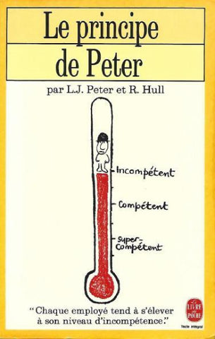 PETER, Laurence J.;HULL, Raymond: Le principe de Peter