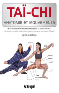 WOLLERING, Loretta M.: Taï-Chi : Anatomie et mouvements