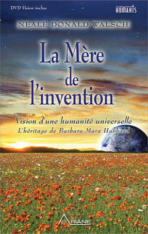 WALSCH, Neale Donald: La Mère de l'invention (DVD inclus)