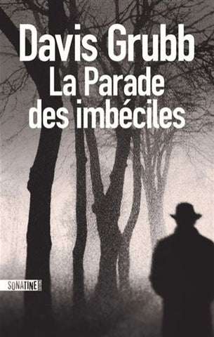 GRUBB, Davis: La Parade des imbéciles