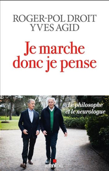 DROIT, Roger-Pol; AGID, Yves: Je marche donc je pense