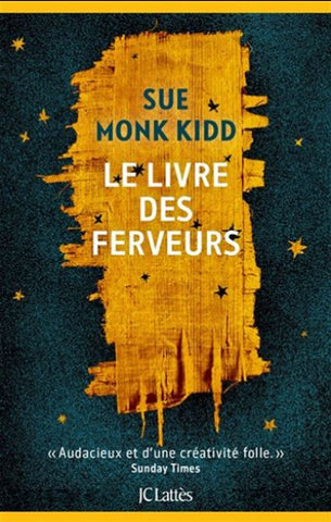 KIDD, Sue Monk: Le livre des ferveurs