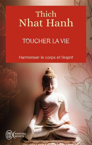 HANH, Thich Nhat: Toucher la vie