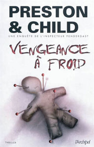 PRESTON & CHILD: Vengeance à froid