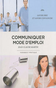 MARTIN, Jean-Claude: Communiquer mode d'emploi