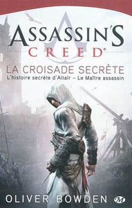 BOWDEN, Oliver: Assassin's Creed Tome 3 : La croisade secrète