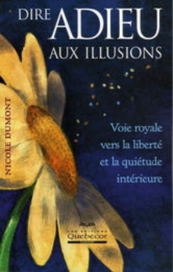 DUMONT, Nicole: Dire adieu aux illusions