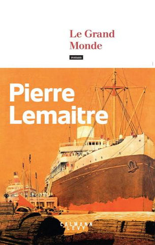 LEMAITRE, Pierre: Le Grand Monde
