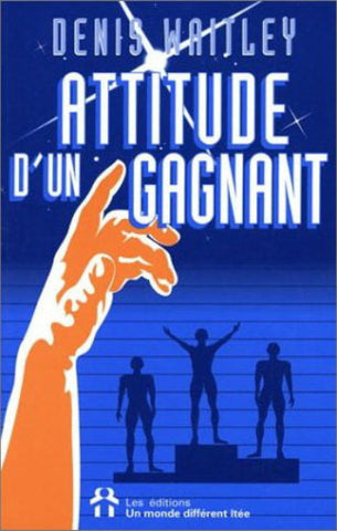 WAITLEY, Denis: Attitude d'un gagnant