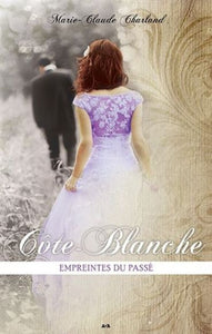 CHARLAND, Marie-Claude: Côte-Blanche Tome 3 : Empreintes du passé