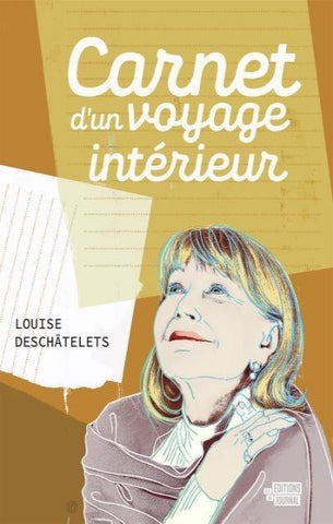 DESCHÂTELETS, Louise: Carnet d'un voyage intérieur