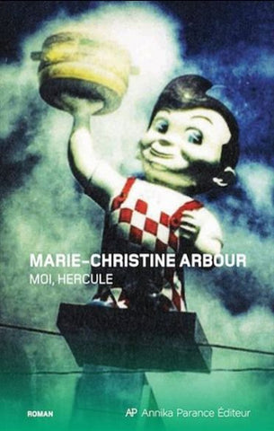 ARBOUR, Marie-Christine: Moi, Hercule