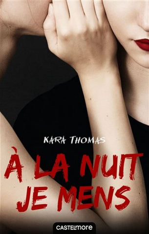 THOMAS, Kara: À la nuit je mens