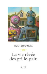 O' NEIL: Heather: La vie rêvée des grille-pain
