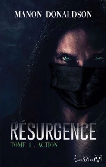 DONALDSON, Manon: Résurgence Tome 1 : Action