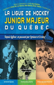 D'AUTEUIL, Jean-Pierre; OTIS, Jean-Philippe: La ligue de hockey junior majeur du Québec