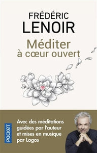 LENOIR, Frédéric: Méditer à coeur ouvert