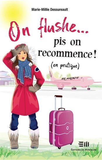 DESSUREAULT, Marie-Millie: On flushe... pis on recommence ! (2 volumes)