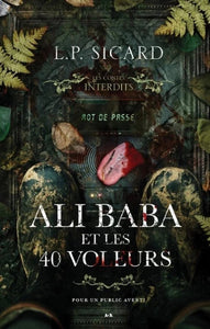 SICARD, L. P.: Les contes interdits : Ali Baba et le 40 voleurs