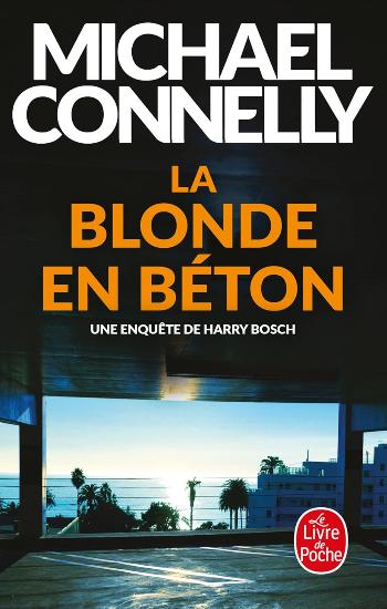 CONNELLY, Michael: La blonde en béton